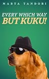 Every Which Way But Kuku! Every Which Way But Kuku!