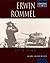 Erwin Rommel (Commanders in Focus)