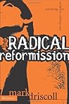 The Radical Reformission by Mark Driscoll