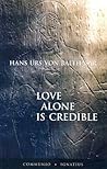 Love Alone is Credible