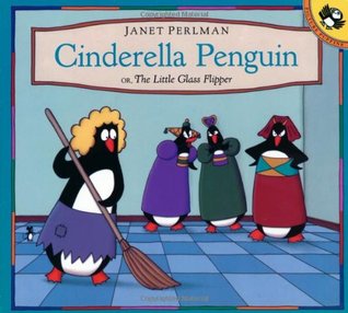 Cinderella Penguin, or, The Little Glass Flipper (Paperback)