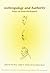 Anthropology And Authority: Essays on Søren Kierkegaard (Internationale Forschungen zur Allgemeinen und Vergleichenden Literaturwissenschaft 44)
