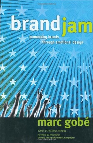 Brandjam: Humanizing Brands Through Emotional Design. (Hardcover)