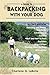 Backpacking With Your Dog by Charlene G. Labelle