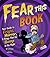 Fear This Book: Your Guide to Fright, Horror, and Things That Go Bump in the Night