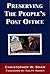 Preserving the People's Post Office by Christopher W. Shaw Preserving the People's Post Office by Christopher W. Shaw