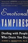 Emotional Vampires: Dealing With People Who Drain You Dry