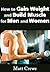 How to Gain Weight and Build Muscle for Men and Women