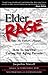 Elder Rage, or Take My Father... Please! How to Survive Carin... by Jacqueline Marcell