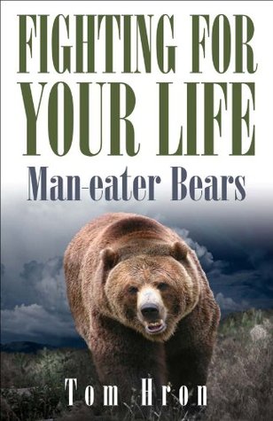 Fighting for your Life: Man-eater Bears (Kindle Edition)