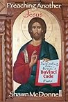 Preaching Another Jesus: Decoding Dan Brown's DaVinci Code Hoax