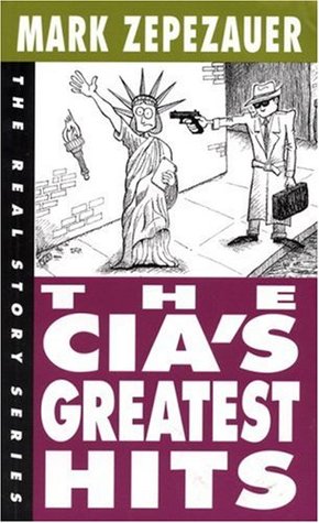 The CIA's Greatest Hits (The Real Story Series)