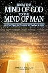 From the Mind of God to the Mind of Man: A Layman's Guide to How We Got Our Bible