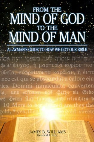From the Mind of God to the Mind of Man: A Layman's Guide to How We Got Our Bible (Paperback)