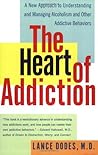 The Heart of Addiction: A New Approach to Understanding and Managing Alcoholism and Other Addictive Behaviors – A Radical Psychiatrist's Guide to Emotional Roots and Recovery