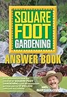 Square Foot Gardening: Answer Book