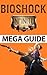 Bioshock Infinite Mega Guide: Codes, Tips, Tricks, and Complete Walkthrough