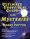 Ultimate Unofficial Guide to the Mysteries of Harry Potter: Analysis of Books 1-4