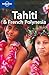 Lonely Planet Tahiti & French Polynesia by Hilary Rogers Lonely Planet Tahiti & French Polynesia by Hilary Rogers