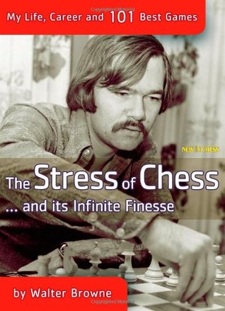 The Stress of Chess: My Life, Career and 101 Best Games (Paperback)