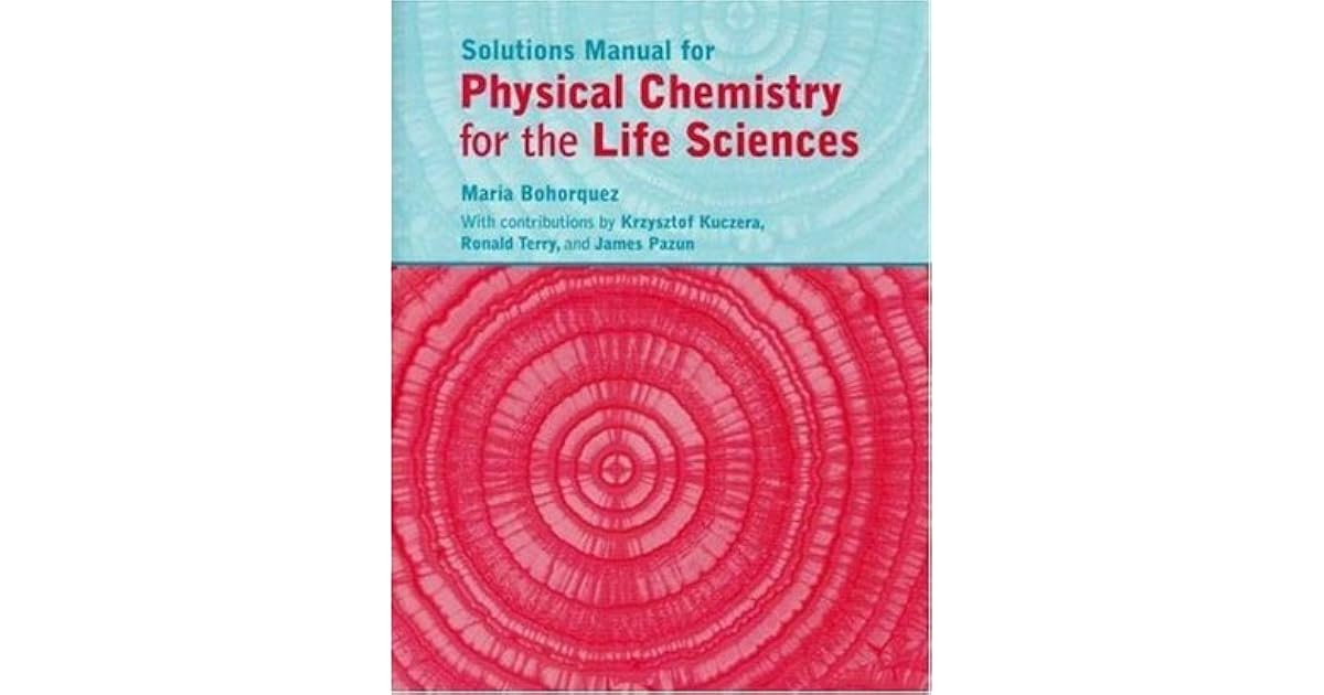 Physical Chemistry for the Life Sciences Solutions Manual by Peter Atkins