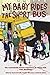 My Baby Rides the Short Bus by Yantra Bertelli