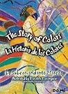 The Story of Colors / La Historia de los Colores: A Bilingual Folktale from the Jungles of Chiapas (English and Spanish Edition) The Story of Colors / La Historia de los Colores: A Bilingual Folktale from the Jungles of Chiapas