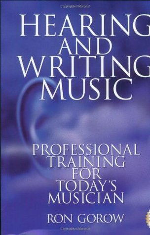 Hearing and Writing Music: Professional Training for Today's Musician (Paperback)