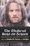 The Medieval Hero on Screen: Representations from Beowulf to Buffy