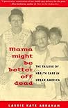 Mama Might Be Better Off Dead by Laurie Kaye Abraham