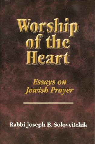Worship of the Heart: Essays on Jewish Prayer (Hardcover)