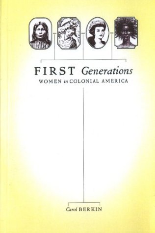 First Generations: Women in Colonial America (Paperback)