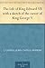 The Life of King Edward VII...