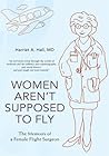Women Aren't Supposed to Fly by Harriet A. Hall