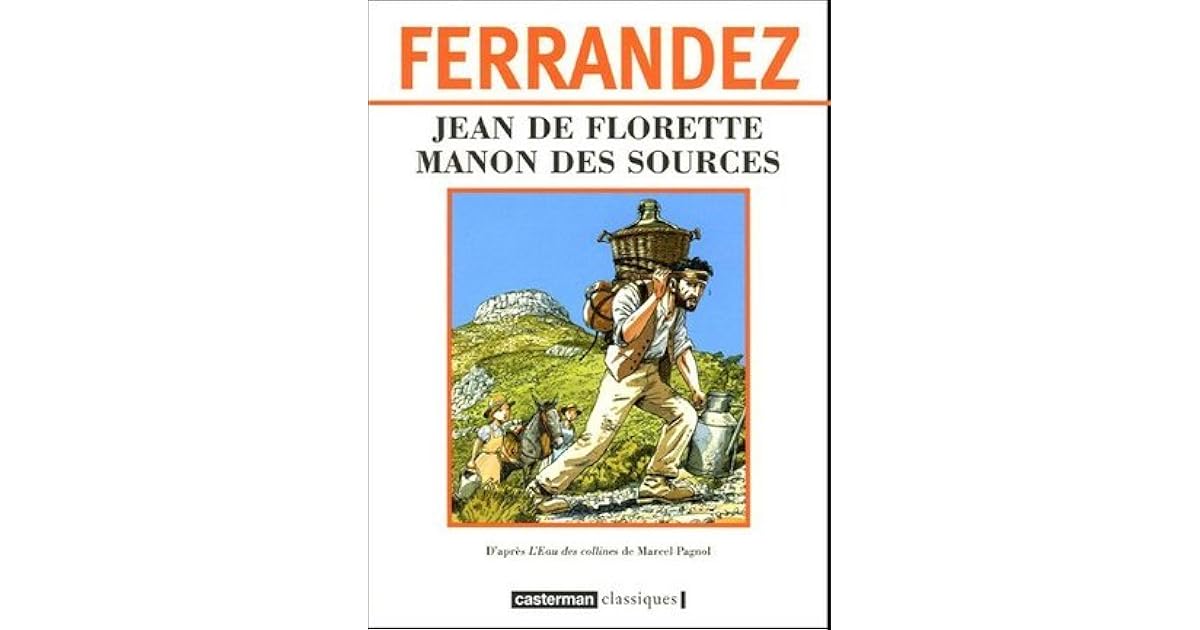 Jean De Florette Manon Des Sources Jean de Florette/ Manon des sources by Marcel Pagnol