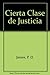 Cierta Clase De Justicia (Adam Dalgliesh, #10)