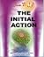 The Initial Action