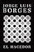 El hacedor by Jorge Luis Borges