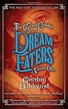 The Glass Books of the Dream Eaters, Volume One by Gordon Dahlquist The Glass Books of the Dream Eaters, Volume One by Gordon Dahlquist