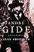 Andre Gide: A Life in the P...