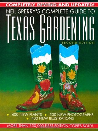 Neil Sperry's Complete Guide to Texas Gardening (Hardcover)