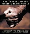 Nat Turner and the Virginia Slave Revolt (Journey to Freedom)