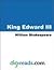 King Edward III; King Edward the Third by William Shakespeare