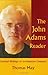 The John Adams Reader: Essential Writings on an American Composer