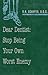 Dear Dentist: Stop Being Your Own Worst Enemy