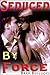 Seduced By Force (Bound And Bred For The Billionaire Part 4)