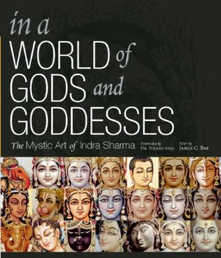 In a World of Gods and Goddesses: The Mystic Art of Indra Sharma (Paperback)