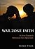 War Zone Faith: An Army Chaplain's Reflections from Afghanistan