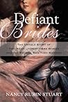 Defiant Brides: The Untold Story of Two Revolutionary-Era Women and the Radical Men They Married Book cover for Defiant Brides: The Untold Story of Two Revolutionary-Era Women and the Radical Men They Married
