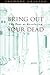 Bring Out Your Dead: The Past as Revelation